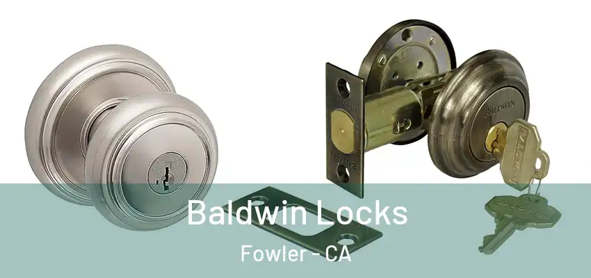  Baldwin Locks Fowler - CA
