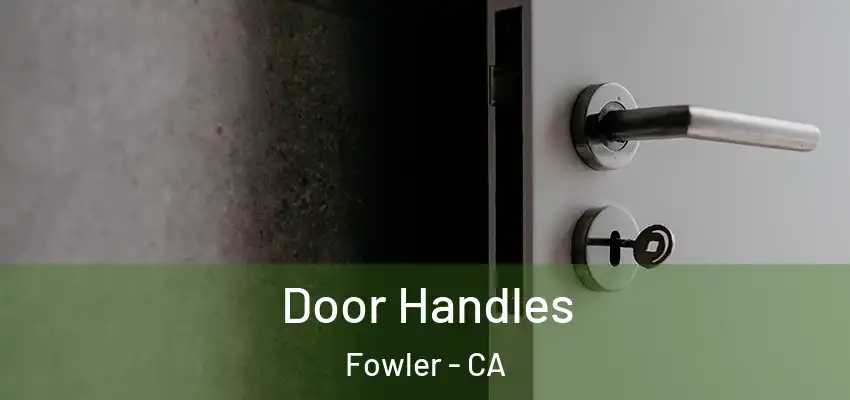  Door Handles Fowler - CA