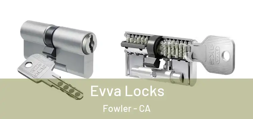  Evva Locks Fowler - CA