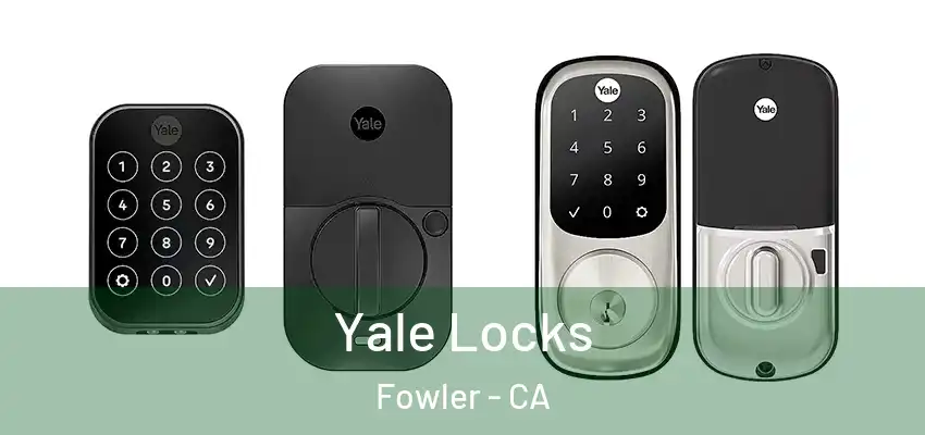  Yale Locks Fowler - CA